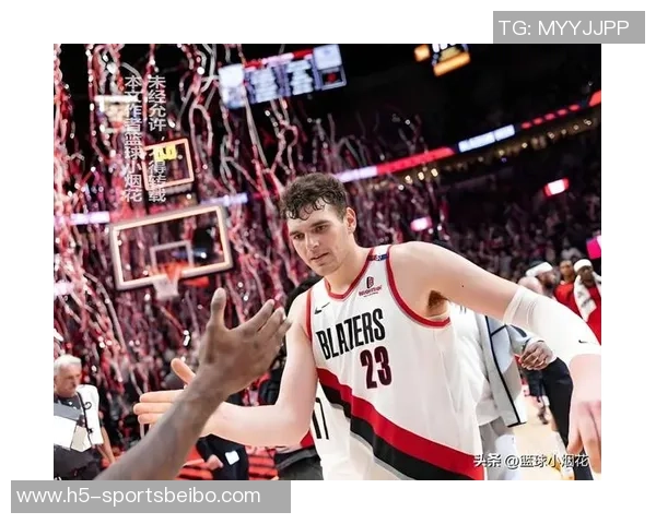 开拓者4中锋三分表现分析杨瀚森克林根罗威里斯数据对比