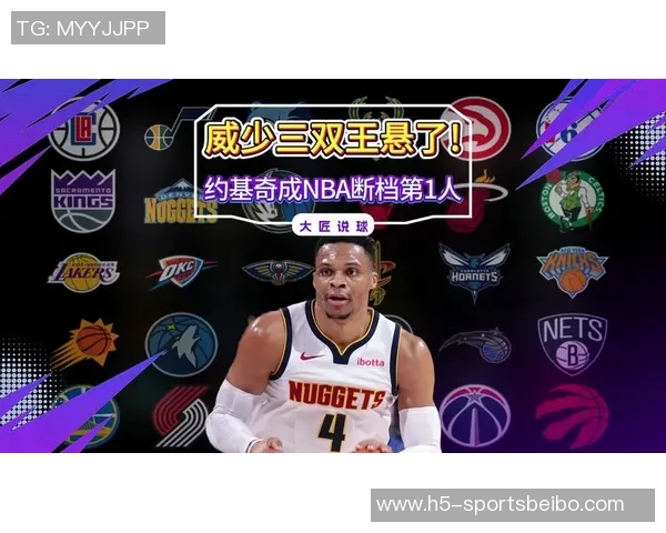 威少生涯第204次三双创佳绩360万无保障底薪下场均1575三分命中率达432